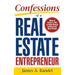Confessions of a Real Estate Entrepreneur: What It Takes to Win in High-Stakes Commercial Real Estate
