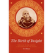 The Birth of Insight: Meditation, Modern Buddhism, and the Burmese Monk Ledi Sayadaw