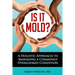 Is It Mold?: A Holistic Approach To Managing A Commonly Overlooked Condition