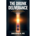 The Drunk Deliverance: Discovering Purpose in Traumatic Experiences