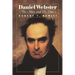 Daniel Webster: The Man and His Time