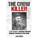 The Crow Killer: "Liver-Eating" Jeremiah Johnson Vigilante Vengeance Run Amok