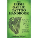 The Irish Gaelic Tattoo Handbook: Authentic Words and Phrases in the Celtic Language of Ireland