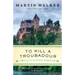 To Kill a Troubadour: A Bruno, Chief of Police Novel