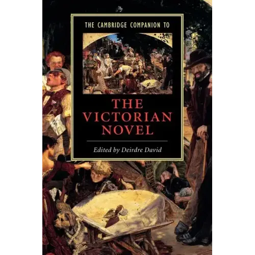 The Cambridge Companion to the Victorian Novel