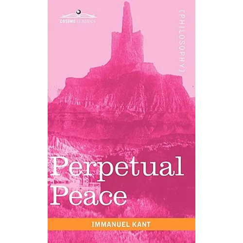 Perpetual Peace: A Philosophical Essay