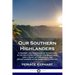 Our Southern Highlanders: A History and Narrative of Adventure in the Southern Appalachian Mountains, and a Study of Life Among the Mountaineers