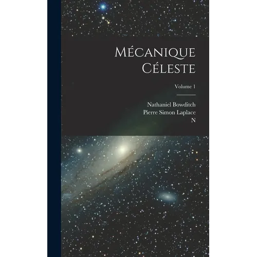 Mécanique Céleste; Volume 1