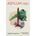 Asylum: A Memoir & Manifesto