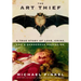The Art Thief: A True Story of Love, Crime, and a Dangerous Obsession