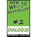 How to Write a Bestseller: Dialogue