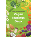 Vegan Musings Deux: A Plant-Based Diet Sourcebook Part Two