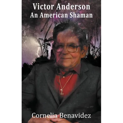 Victor H. Anderson: An American Shaman