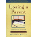 Losing a Parent: Passage to a New Way of Living