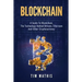 Blockchain: A Guide To Blockchain, The Technology Behind Bitcoin, Ethereum And Other Cryptocurrency