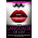 Dirty Talk: The Language of Lust - How to Talk Dirty to Your Man, Become His Sexual Obsession, Dirty Talk Your Way into His Heart