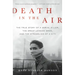Death in the Air: The True Story of a Serial Killer, the Great London Smog, and the Strangling of a City
