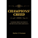 CHAMPIONS' Creed: The Undeniable Principles That Separate the Good From the Great in Sports, Business and Life.