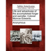 Life and Adventures of the Accomplished Forger and Swindler, Colonel Monroe Edwards.
