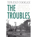 The Troubles: Ireland's Ordeal and the Search for Peace: Ireland's Ordeal and the Search for Peace