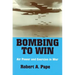 Bombing to Win: Air Power and Coercion in War