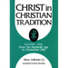 Christ in Christian Tradition: From the Apostolic Age to Chalcedon (451)