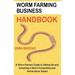Worm Farming Business Handbook: A Worm Farmers Guide to Setting Up and Sustaining a Worm Composting and Vermiculture System