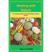 Healing with Nature: The Ultimate Guide to Herbal Remedies for Every Ailment
