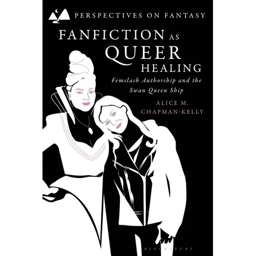 Fanfiction as Queer Healing: Femslash Authorship and the Swan Queen Ship