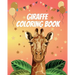 Giraffe Coloring Book: Gorgeous Coloring Book for Adults and Kids (Girls And Boys )