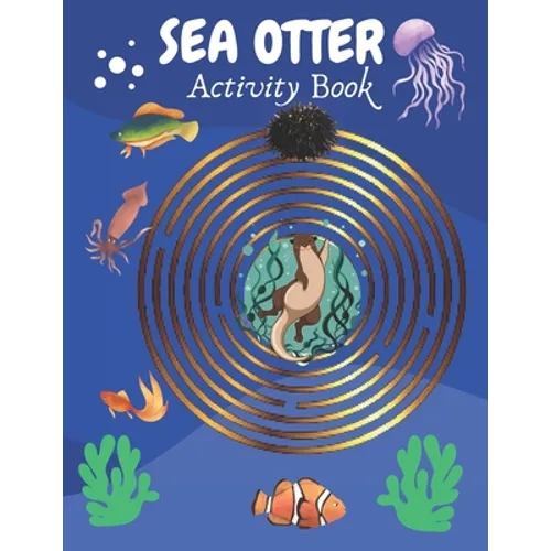 Sea Otter Activity Book: Sea Otter Gifts for Kids