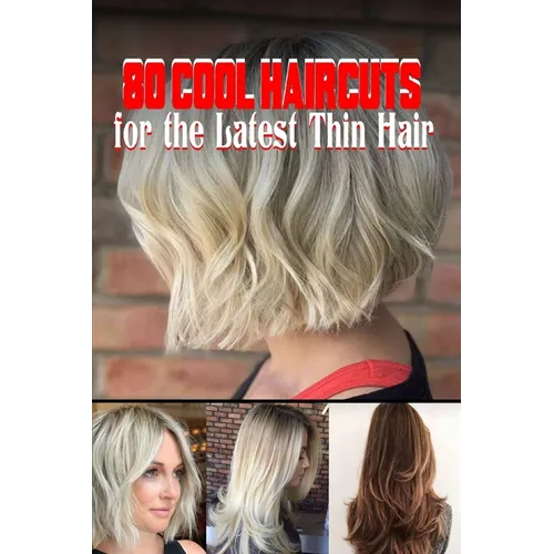 80 Cool Haircuts for the Latest Thin Hair