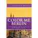 Color Me Berlin: A German Architecture Coloring Book