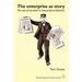 The Enterprise As Story: the role of narrative in enterprise-architecture