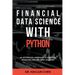 Financial Data Science with Python: An Integrated Approach to Analysis, Modeling, and Machine Learning