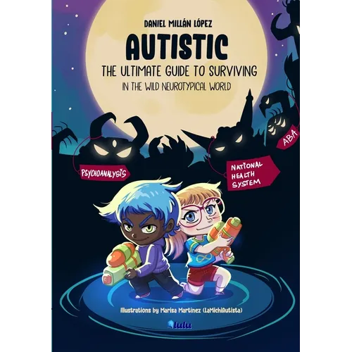 AUTISTIC - The ultimate guide to surviving in the wild neurotypical world