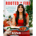 Rooted in Fire: A Celebration of Native American and Mexican Cooking