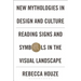 New Mythologies in Design and Culture: Reading Signs and Symbols in the Visual Landscape