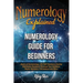 Numerology Explained: Numerology Guide for Beginners