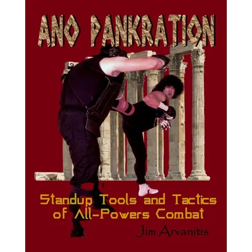 Ano Pankration: Standup Tools and Tactics of All-Powers Combat