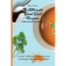 The Ultimate Dash Diet Recipes for Soups Lovers: A Guide to Help You Preparing Tasty and Healthy Meals and Enjoy Your Diet