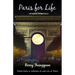 Paris for Life: Notes from a Lifetime in and out of Paris