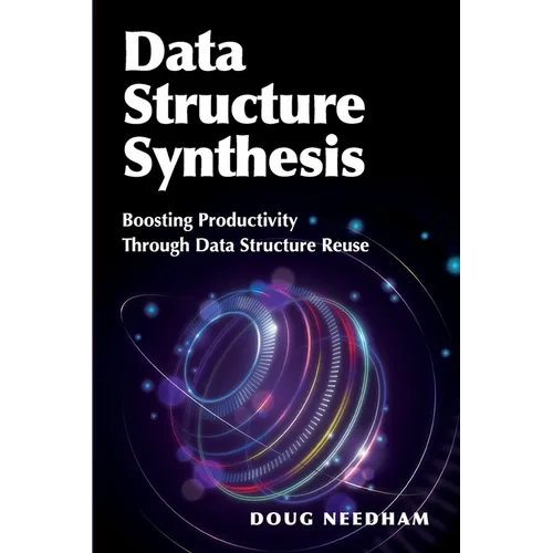Data Structure Synthesis: Boosting Productivity Through Data Structure Reuse