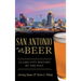 San Antonio Beer: Alamo City History by the Pint