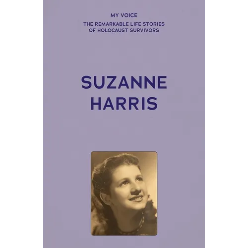 My Voice: Suzanne Harris: A Story of Survival and Loss