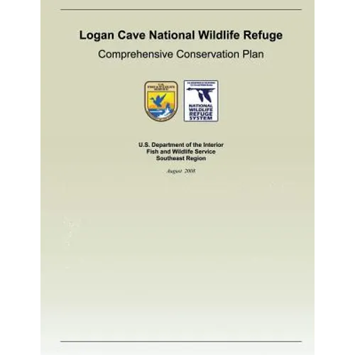 Logan Cave National Wildlife Refuge: Comprehensive Conservation Plan