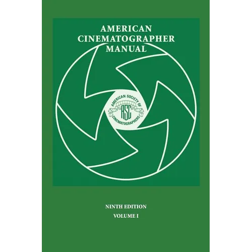 American Cinematographer Manual 9th Ed. Vol. I