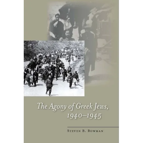 The Agony of Greek Jews, 1940a 1945
