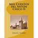 Más Cuentos del Anton Chico II