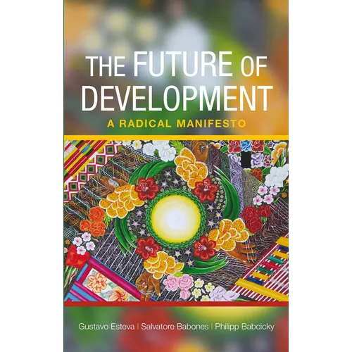 The Future of Development: A Radical Manifesto